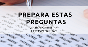 PREPARA ESTAS PREGUNTAS PARA TU PRÓXIMA ENTREVISTA