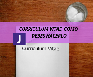 CURRICULUM VITAE, COMO DEBES HACERLO