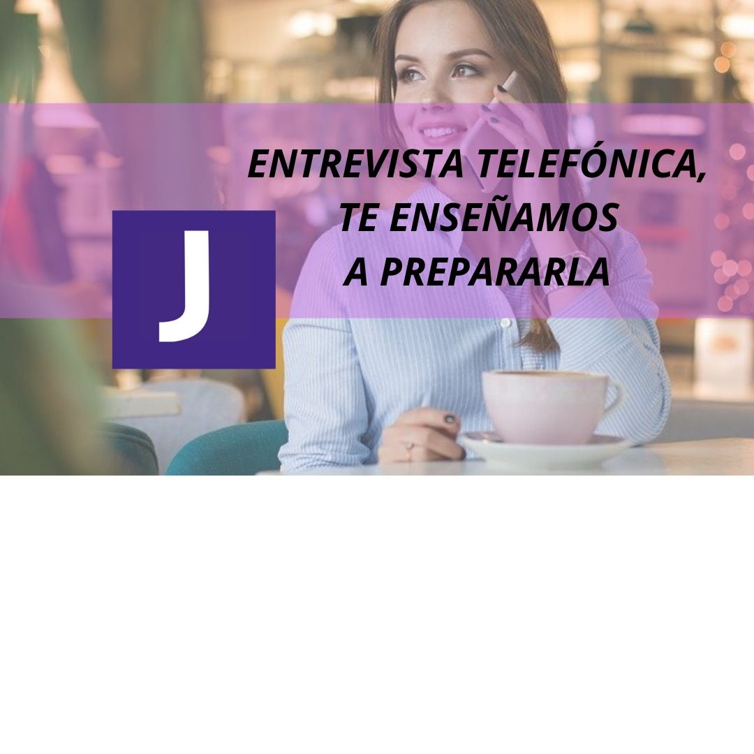 ENTREVISTA TELEFONICA, TE ENSEÑAMOS A PREPARARLA