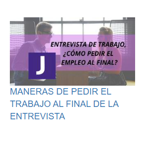 MANERAS DE PEDIR EL TRABAJO AL FINAL DE LA ENTREVISTA