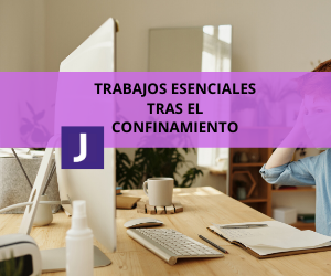 TRABAJOS ESENCIALES TRAS EL CONFINAMIENTO