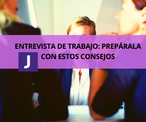 ENTREVISTA DE TRABAJO: PREPARALA CON ESTOS CONSEJOS