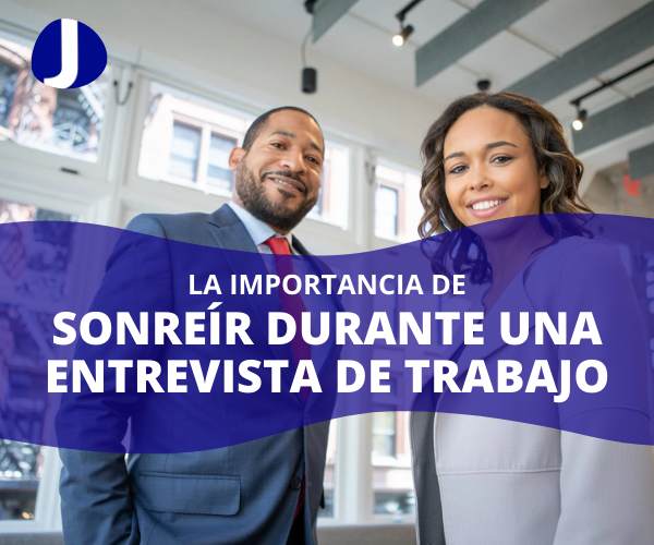 LA IMPORTANCIA DE SONREÍR DURANTE UNA ENTREVISTA DE TRABAJO