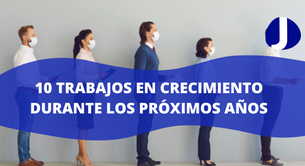 10 trabajos en crecimiento durante los próximos años