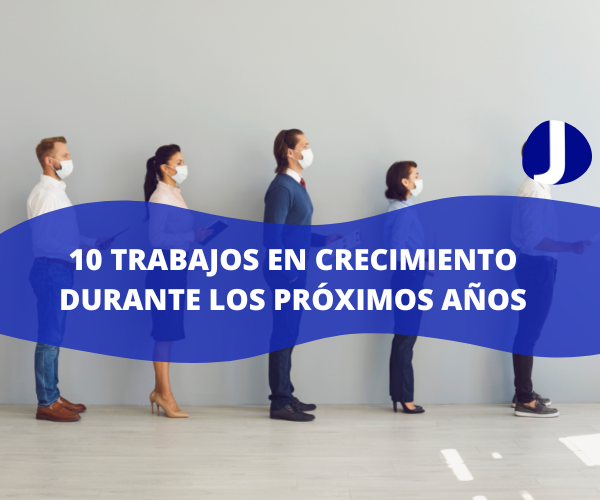 10 trabajos en crecimiento durante los próximos años