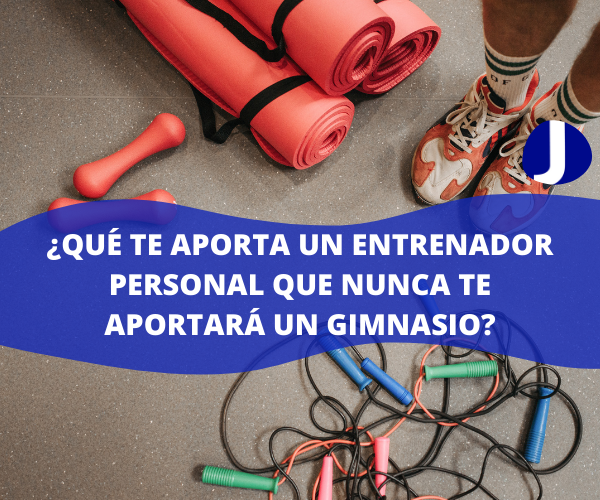 ¿Qué te aporta un entrenador personal que nunca te aportará un gimnasio?