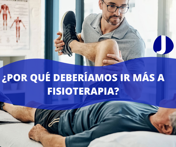 ¿Por qué deberíamos ir más a fisioterapia?