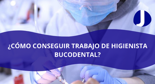 Consejos para ampliar tus posibilidades laborales como higienista bucodental