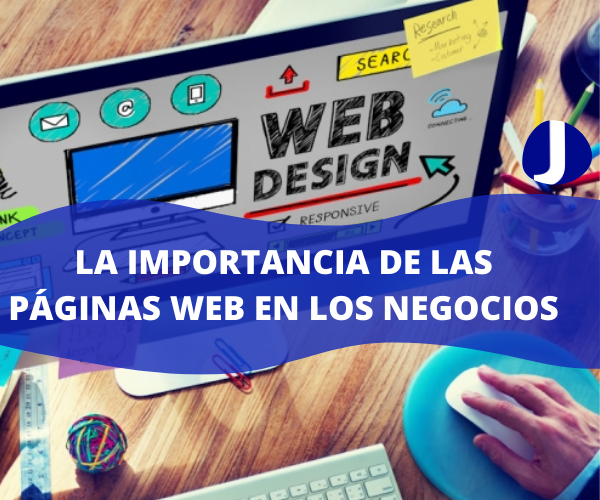 La importancia de las páginas webs en los negocios La importancia de las páginas webs en los negocios