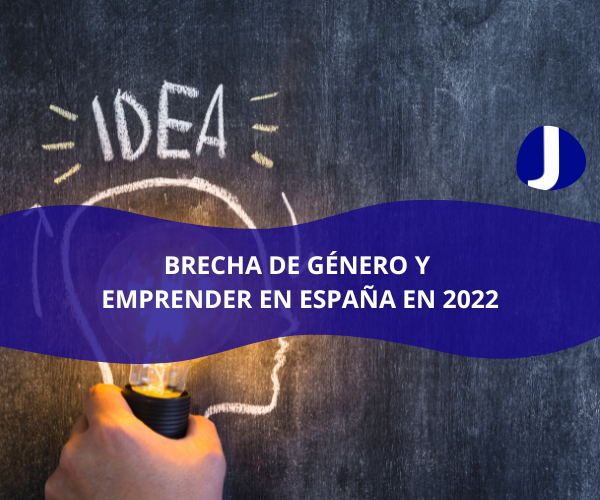 Brecha de género y emprender en España en 2022