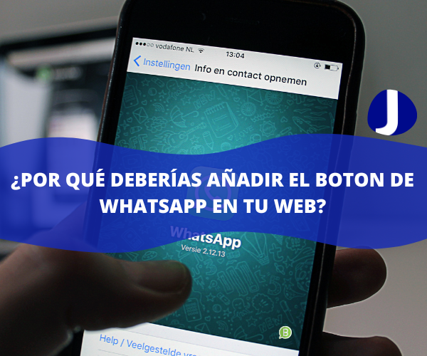 ¿Por qué deberías añadir el boton de Whatsapp en tu web?
